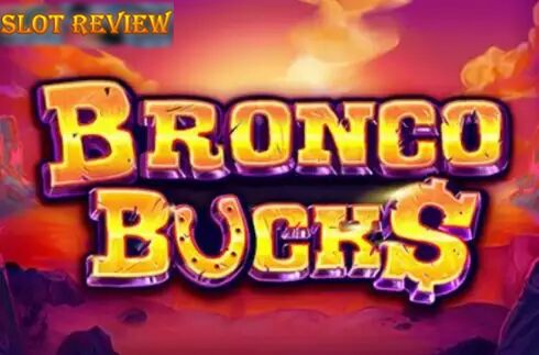 Bronco Buck$ slot